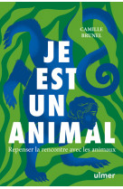 Je est un animal - repenser la rencontre avec les animaux