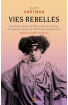 Vies rebelles - histoires intimes de filles noires en revolte, de radicales queer et de femmes dange