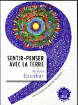 Sentir-penser avec la terre  -  une ecologie au-dela de l'occident