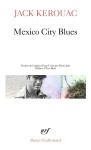 Mexico city blues : l'ecrit de l'eternite d'or