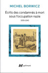 écrits des condamnes a mort sous l'occupation nazie : (1939-1945)