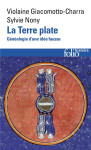 La terre plate : genealogie d'une idee fausse