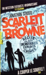 Scarlett et browne tome 1 : recit de leurs incroyables exploits et crimes