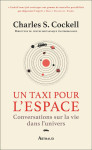 Un taxi pour l'espace : conversaions sur la vie dans l'univers
