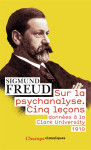 Sur la psychanalyse  -  cinq lecons donnees a la clark university 1910