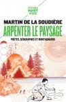 Arpenter le paysage : poetes, geographes et montagnards