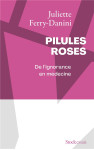 Pilules roses : de l'ignorance en medecine