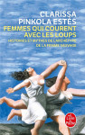 Femmes qui courent avec les loups  -  histoires et mythes de l'archetype de la femme sauvage