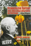 Francisco ferrer, une education libertaire en heritage