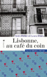 Lisbonne, au café du coin - la vie lisboète côté rue