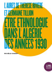 L'aures de therese riviere et germaine tillion  -  etre ethnologue dans l'algerie des annees 1930