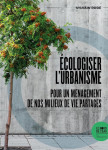 Ecologiser l-urbanisme - pour un menagement de nos milieux de vie partages