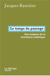 Le temps du paysage  -  aux origines de la revolution esthetique