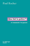 Que fait la police ? et comment s'en passer