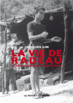 La vie de radeau - le reseau deligny au quotidien - new ed