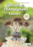 Cultiver des champignons, c'est facile ! pleurottes, shiitakes et compagnie