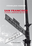 San francisco  -  l'utopie libertaire des sixties