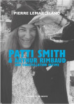 Patti smith et arthur rimbaud, une constellation intime