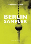 Berlin sampler : un siecle de musique, du cabaret a la techn