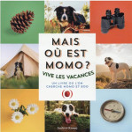 Mais ou est momo ? vive les vacances ! un livre ou l'on cherche momo et boo