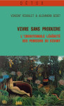 Vivre sans produire