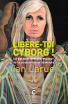 Libere-toi cyborg ! le pouvoir transformateur de la science-fiction feministe
