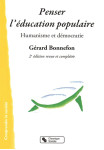 Penser l'education populaire  -  humanisme et democratie (2e edition)