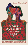 Vous avez dit troisieme sexe ? les transgenres polynesiens et le mythe occidental de l'homosexualite