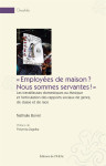 Employees de maison ? nous sommes servantes ! : les travailleuses domestiques au mexique et l'articulation des rapports sociaux de genre, de classe et de race