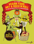 Vegan food, art et rock'n'roll : 10 ans de recettes et d'engagements