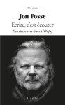 Ecrire c'est ecouter : entretiens avec gabriel dufay