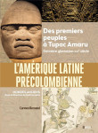 L'amerique latine precolombienne : des premiers peuples a túpac amaru (derniere glaciation - xvie siecle)