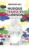 Musique, transe et guerison : la voie des gnawa du maroc