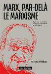 Marx, par-dela le marxisme : repenser une theorie critique du capitalisme pour le xxie siecle