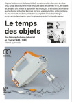 Le temps des objets : une histoire du design industriel en france (annees 1950-1980) (2e edition)
