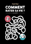 Comment rater sa vie : le guide