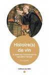 Histoire(s) de vin : 33 dates qui faconnerent les vignobles