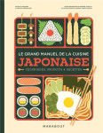 Le grand manuel de la cuisine japonaise : techniques, produits et recettes