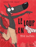 Le loup en slip t.5 : le loup en slip passe un froc