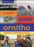 Le petit guide ornitho  -  observer et identifier les oiseaux