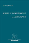 Queer psychanalyse  -  clinique mineure et deconstructions du genre