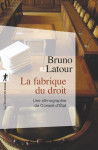 La fabrique du droit  -  une ethnographie du conseil d'etat