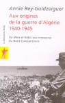 Aux origines de la guerre d'algerie 1940-1945