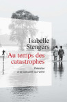 Au temps des catastrophes  -  resister a la barbarie qui vient