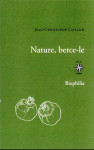 Nature, berce-le