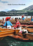 Les societes matriarcales : recherches sur les cultures autochtones a travers le monde