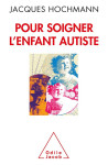 Pour soigner l'enfant autiste