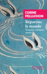 Reparons le monde  -  humains, animaux, nature