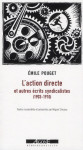 L'action directe et autres ecrits syndicaliste (1903-1910)