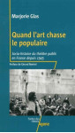 Quand l'art chasse le populaire : socio-histoire du theatre public en france depuis 1945